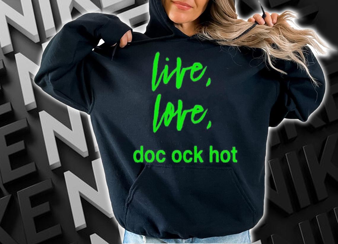 Live love doc ock hot shirt t-shirt