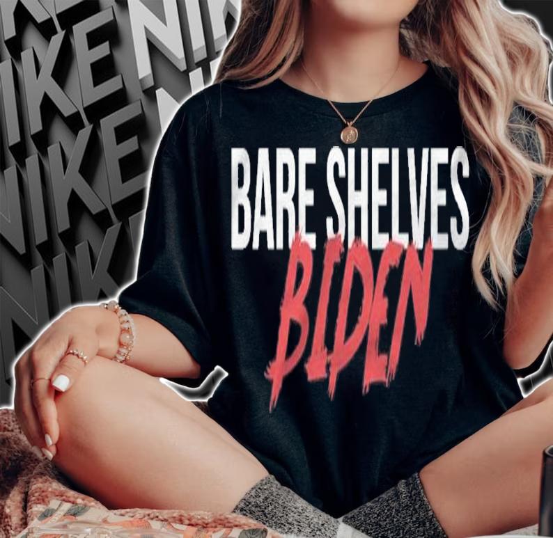 F Joe Biden bare Shelves Biden Anti Biden T-Shirt woman shirt