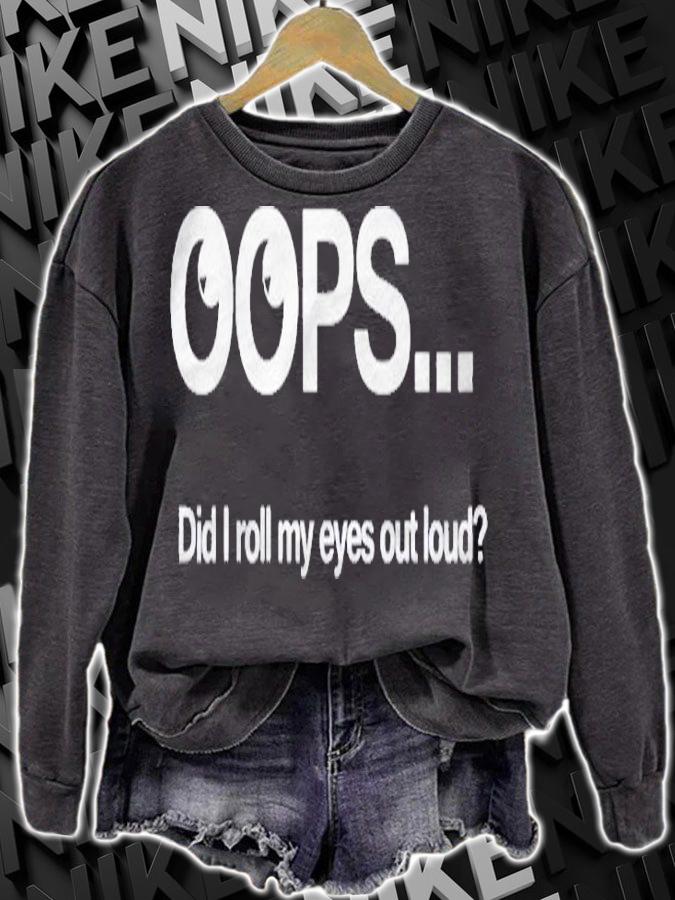 Funny Oops Did I Just Roll My Eyes Out Loud Sarcastic Shirt