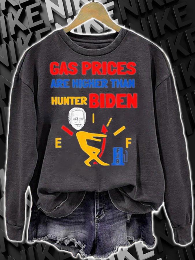Gas Prices Are Higher Than Hunter Funny T-Shirt sweatshirt