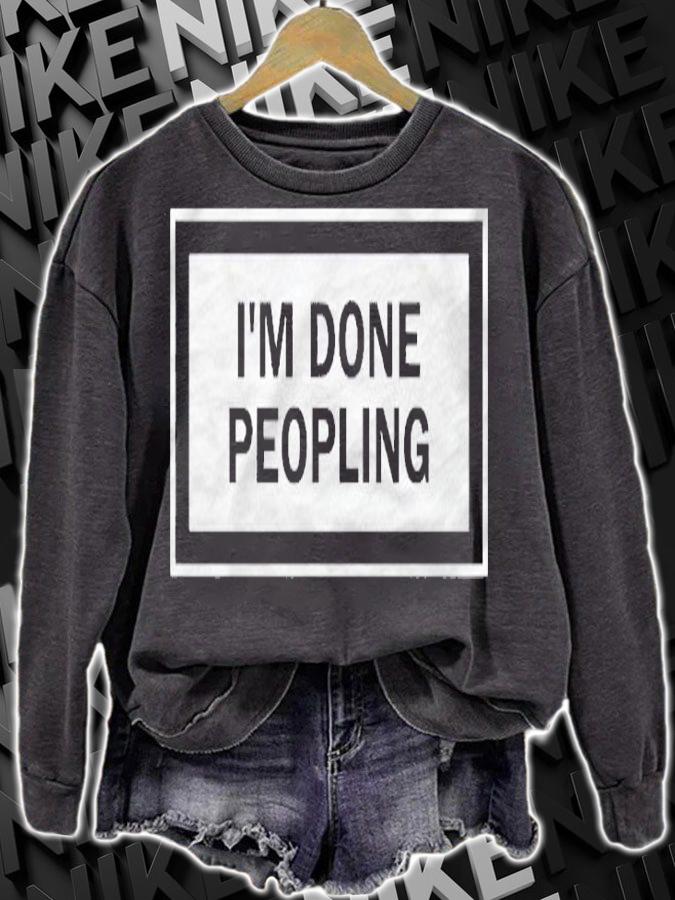 Im Done Peopling Funny Introvert Pullover Shirt sweatshirt
