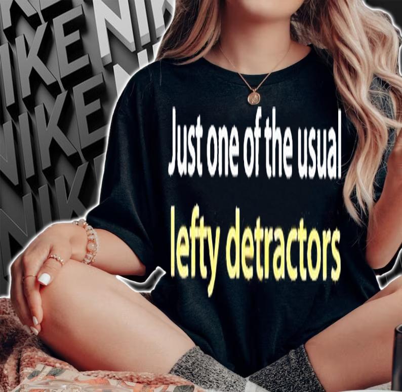 Just One Of The Usual Lefty Detractors T-Shirt