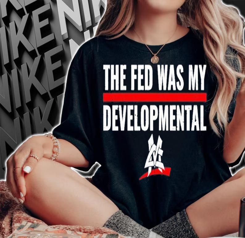 Matt Cardona The Fed Was My Developmental Shirt woman shirt