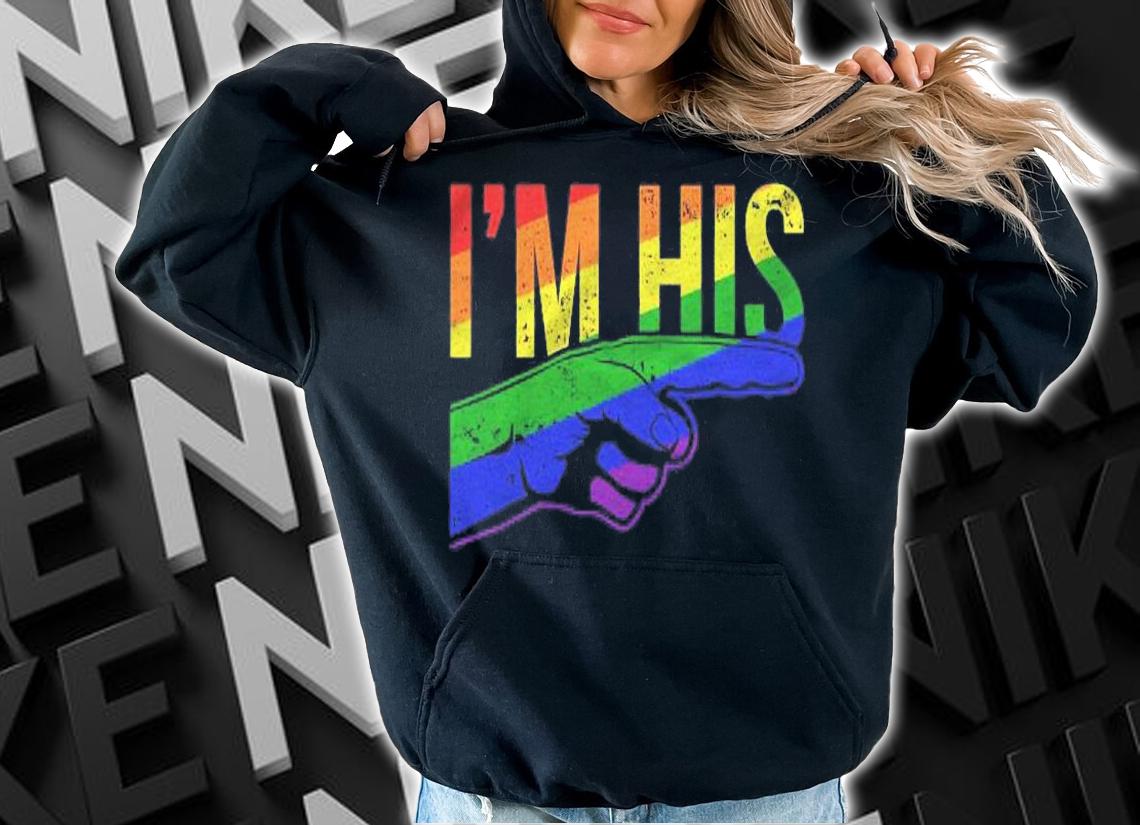 Mens Im His Hes Mine Gay Couples Im His Hes Mine Saying Im His Shirt hoodie