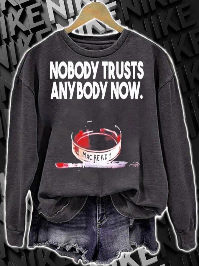 Nobody Trusts Anybody Now shirt sweatshirt