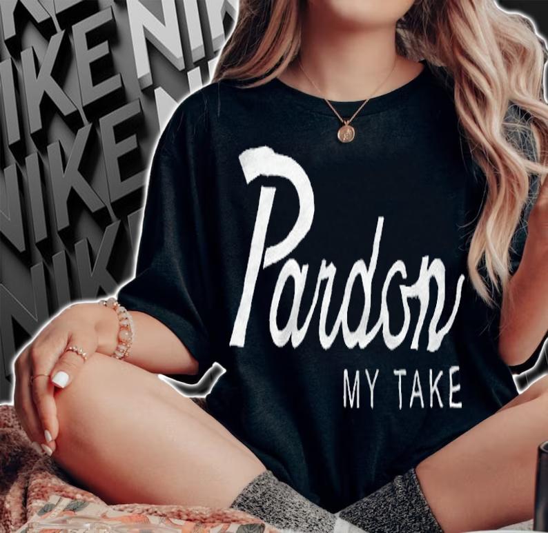 Pardon My Take T-shirt