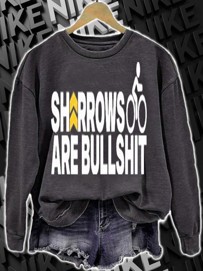 Sharrows are Bullshit bike shirt sweatshirt