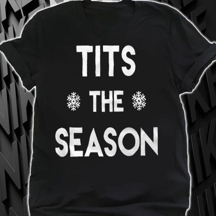 Tits the season T-shirt shirt