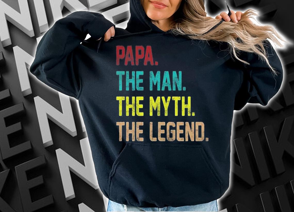 Papa The Man The Myth The Legend Vintage T-Shirt hoodie