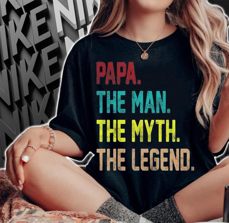Papa The Man The Myth The Legend Vintage T-Shirt woman shirt