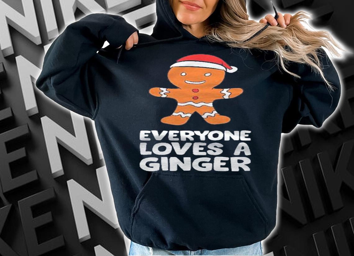 Everyone Loves A Ginger Christmas 2021 Gingerbread Shirt hoodie