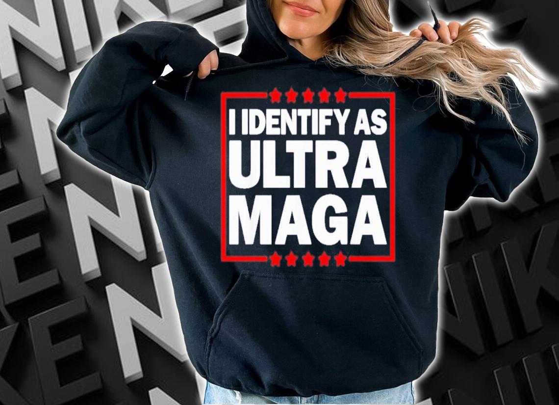 I Identify As Ultra MAGA And Proud 4th Of July Shirt