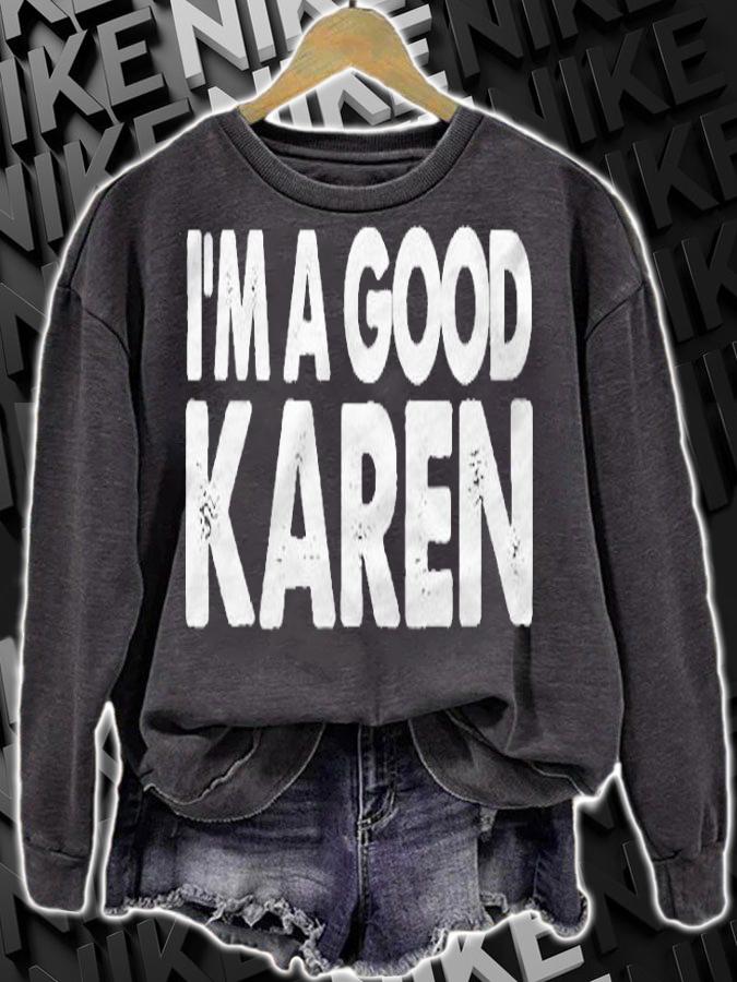 Im A Good Karen Funny Named Karen Womens Gift Premium T-shirt sweatshirt