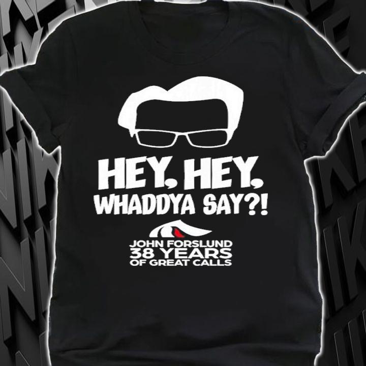 Seattle Kraken Hey Hey Whaddya Say John Forslund 38 Years Shirt