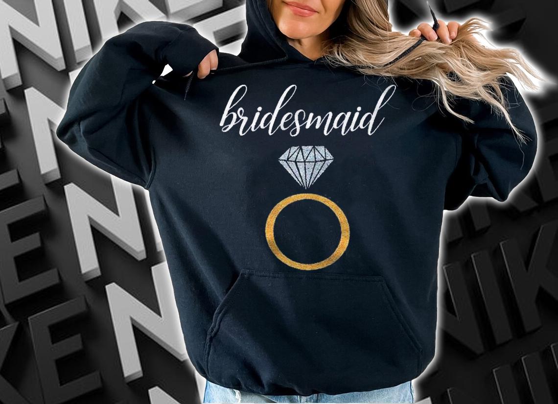 Womens Wedding Bridal Shower Gift Idea For Bridesmaids From Bride Shirt hoodie