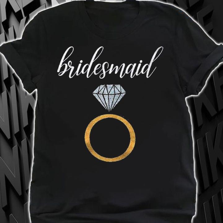 Womens Wedding Bridal Shower Gift Idea For Bridesmaids From Bride Shirt shirt