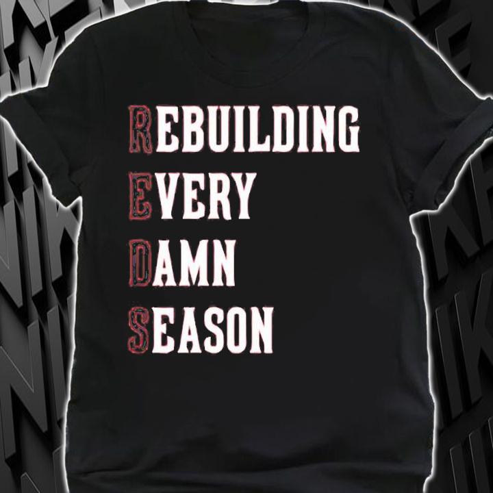 Rebuilding Every Damn Season T-Shirt shirt