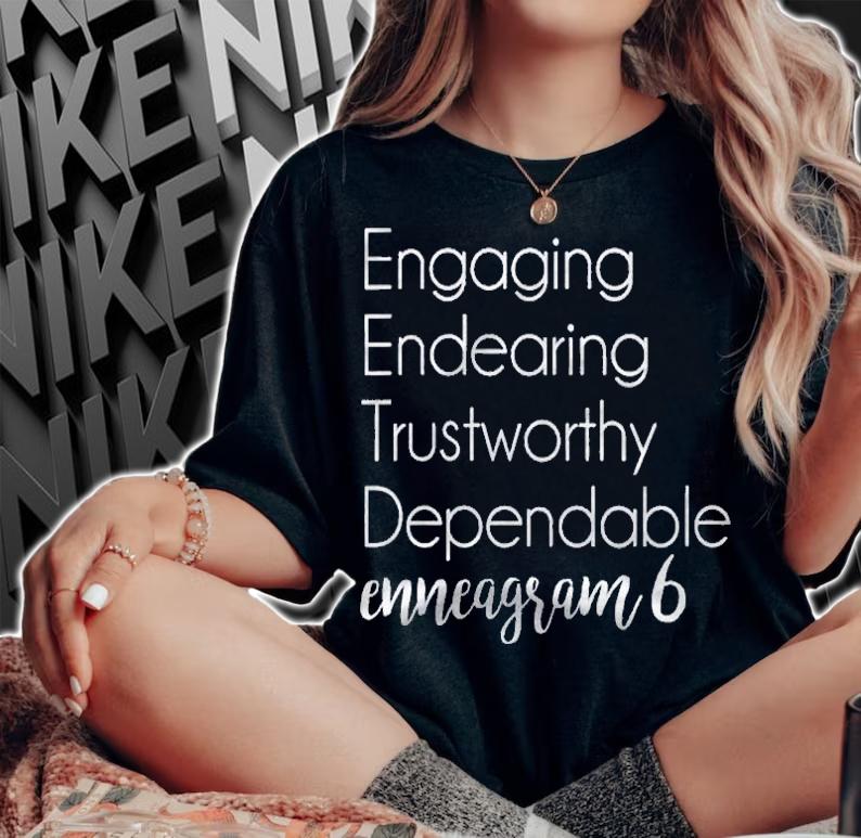 Enneagram Type 6 The Loyalist Shirt woman shirt