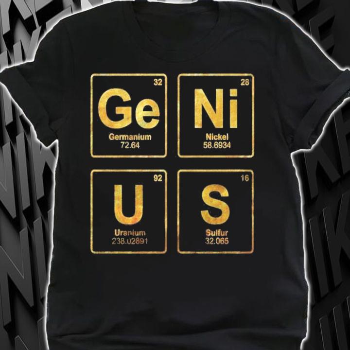 Genius Periodic Table Of Elements Science Nerds shirt shirt