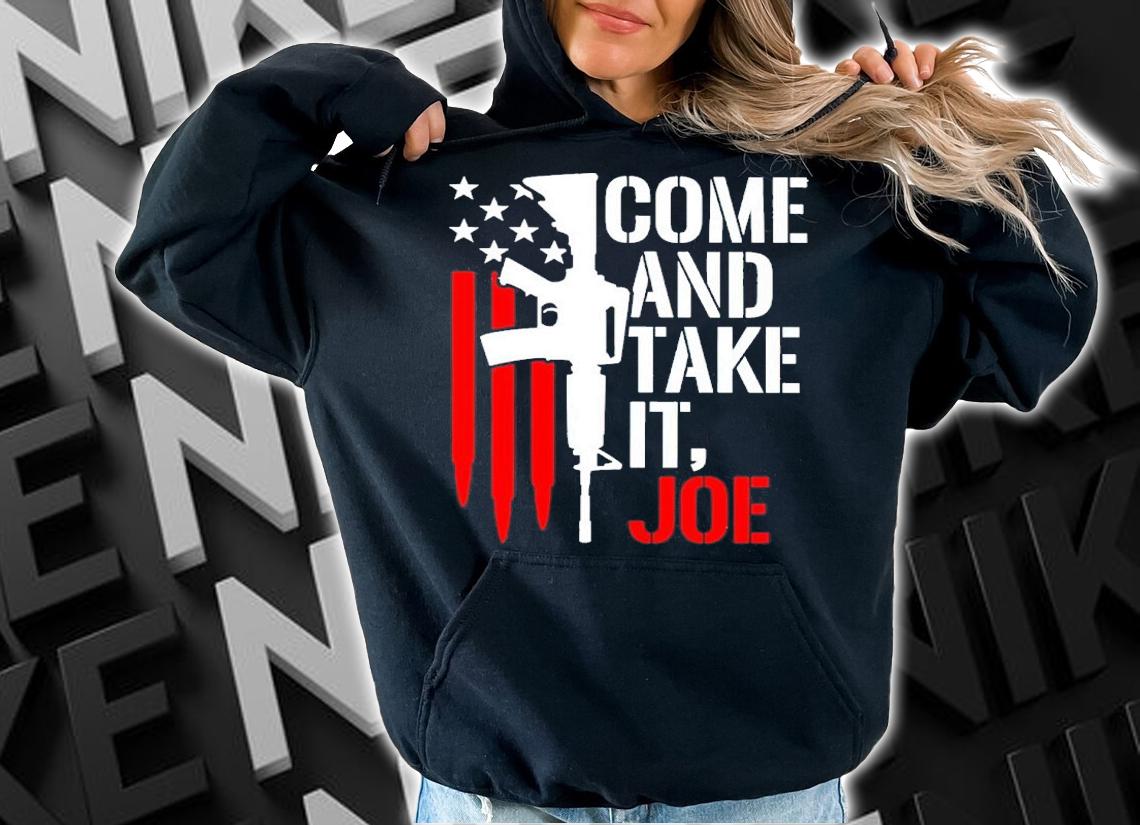 Gun American Flag Come And Take It Joe Shirt hoodie