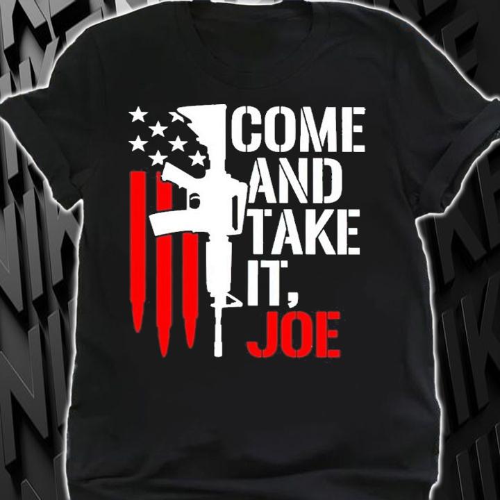Gun American Flag Come And Take It Joe Shirt shirt