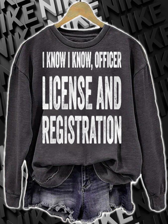 I Know I Know Officer License And Registration Shirt sweatshirt