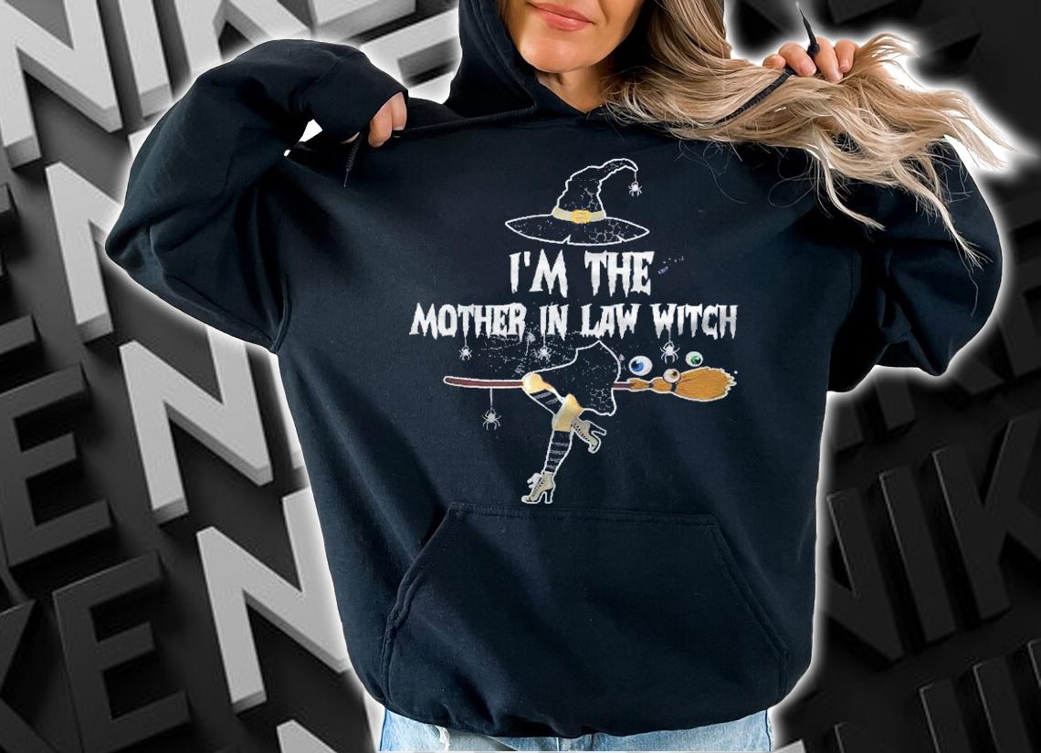 Im The Mother In Law Witch Funny Halloween Witch Family Shirt hoodie