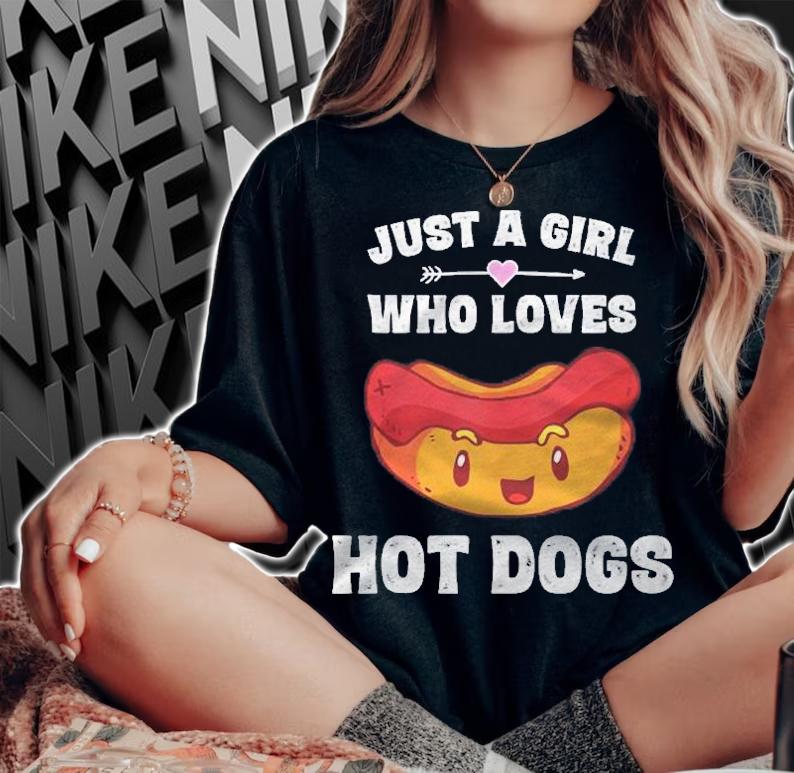Just A Girl Who Loves Hot Dogs Shirt, Funny Hot Dog shirt woman shirt