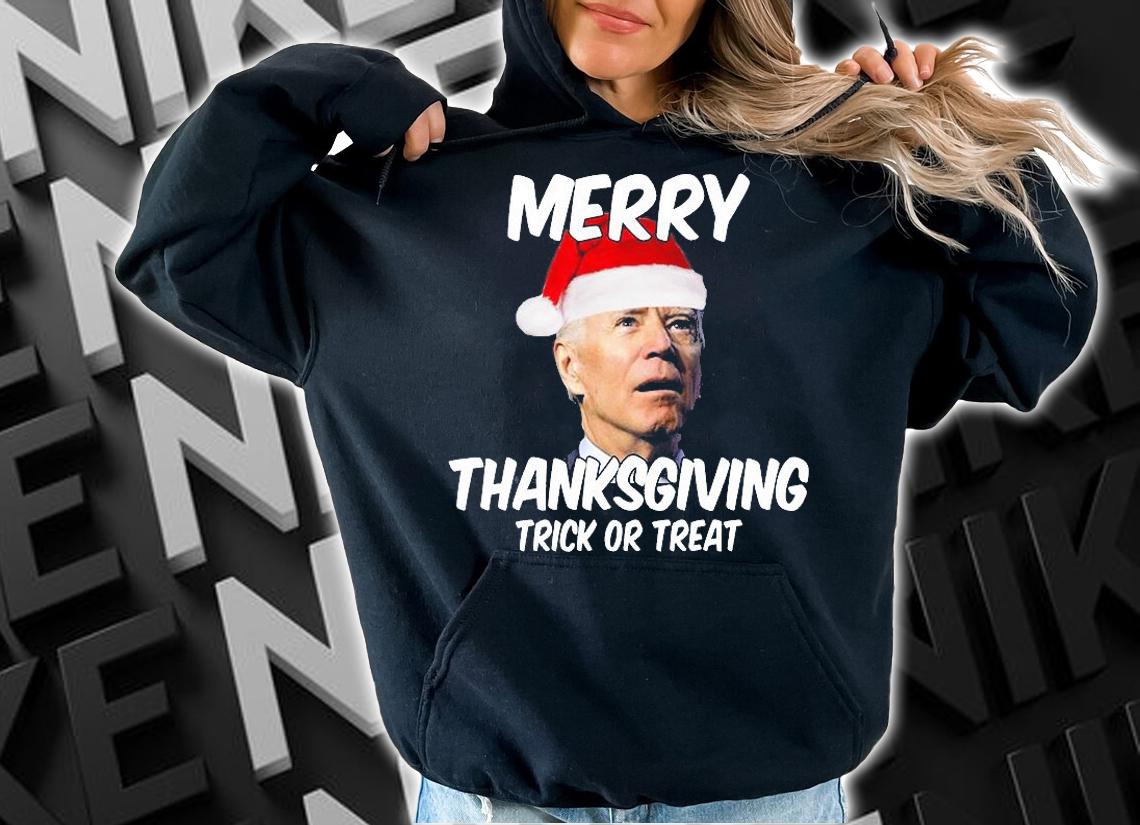 Merry Thanksgiving Trick Or Treat Funny Christmas Joe Biden T-Shirt hoodie