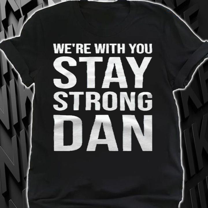 Norwich City Dan Barden we're with you stay strong Dan T-shirt