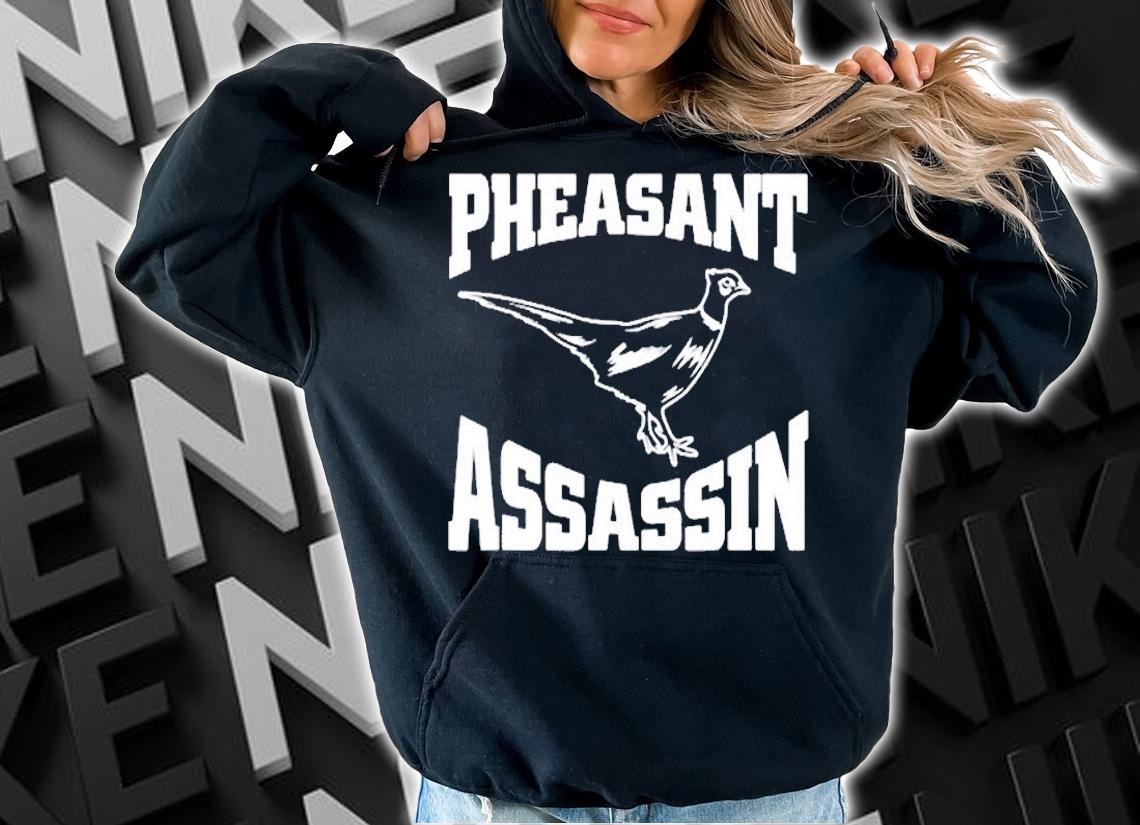 Pheasant Assassin Hunting Pheasant Hunter T-Shirt hoodie