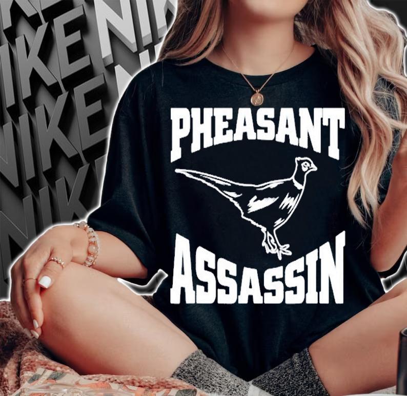Pheasant Assassin Hunting Pheasant Hunter T-Shirt woman shirt