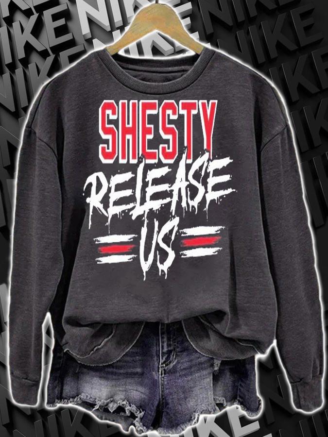 Shesty Release Us T-Shirt sweatshirt