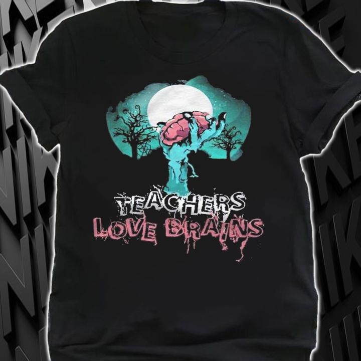 Teachers Love Brains Novelty Halloween Shirt shirt