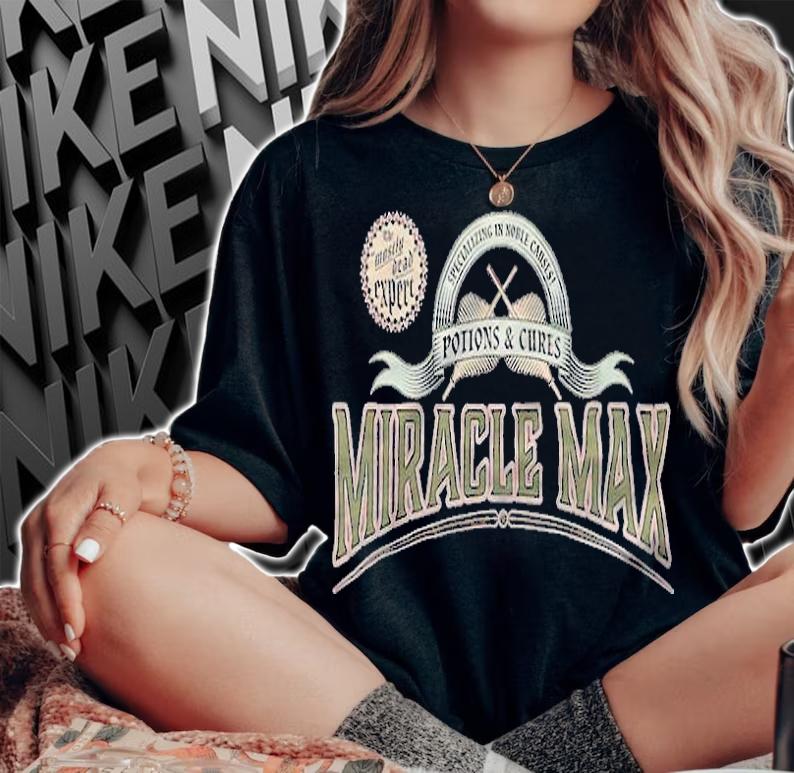 The mostly dead expert Miracle Max T-shirt woman shirt