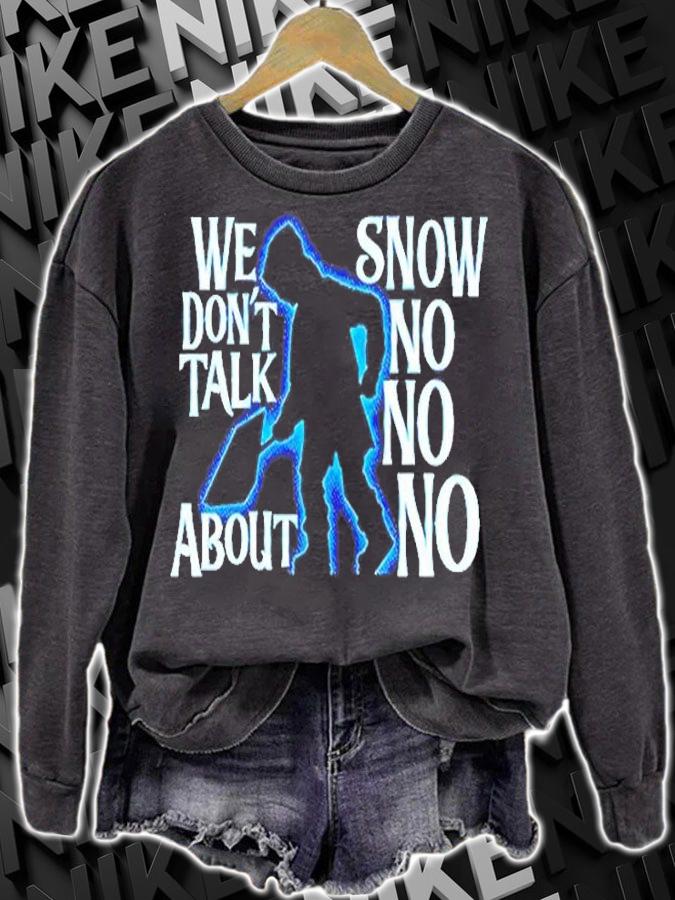 We Dont Talk About Snow No No No T-Shirt