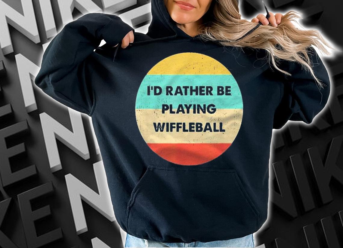 Wiffleball Shirt Id Rather Be Playing Wiffleball Shirt hoodie