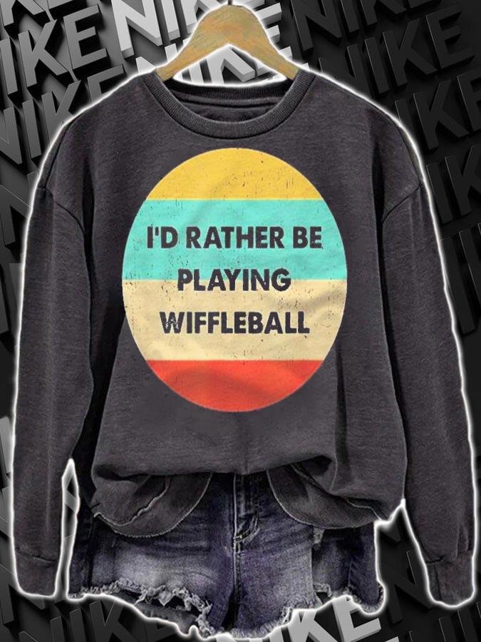 Wiffleball Shirt Id Rather Be Playing Wiffleball Shirt sweatshirt