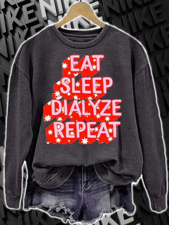 Eat Sleep Dialyze Repeat T-Shirt sweatshirt