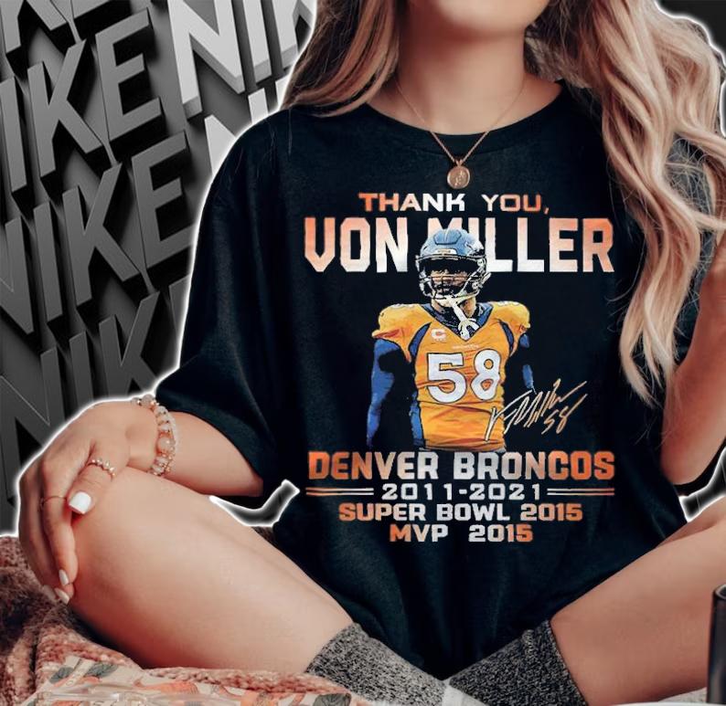 Thank You Von Miller Denver Broncos 2011-2021 Super Bowl 2015 MVP 2015 Shirt woman shirt