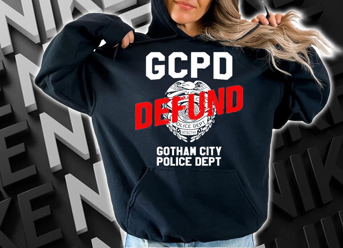Gcpt Defund Gotham City Police Dept T-Shirt hoodie