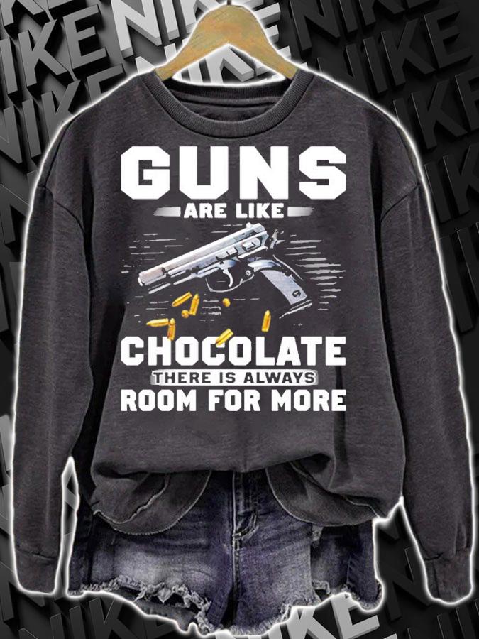 Guns Like Chocolates There Is Always Room For More T-Shirt sweatshirt