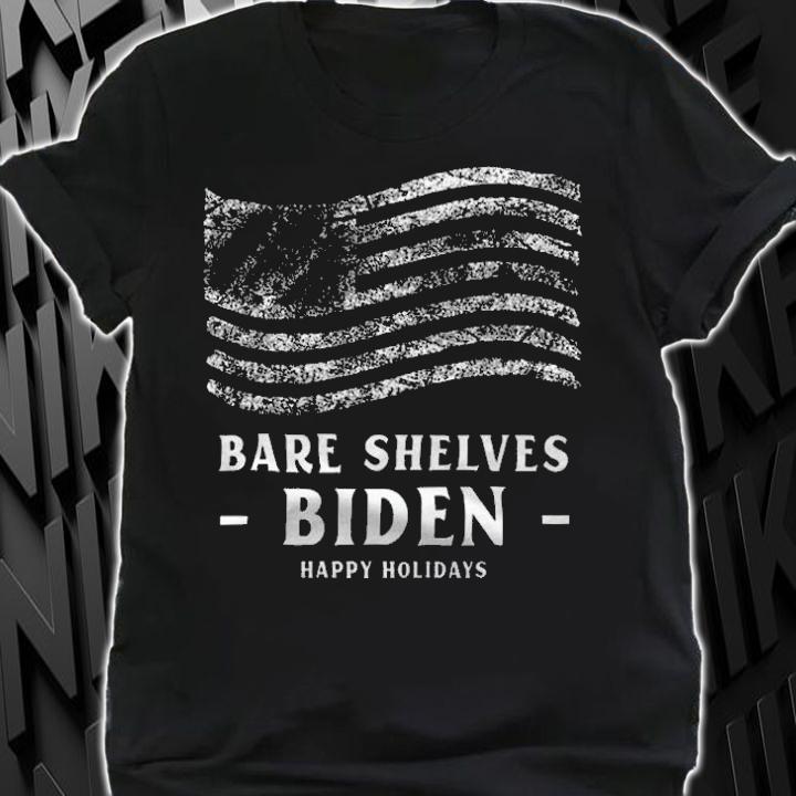 Hot bare Shelves Biden Happy Holidays Distressed Flag Funny Meme T-Shirt shirt