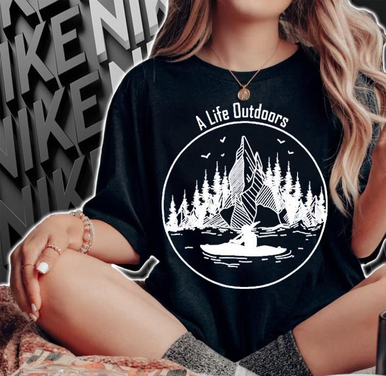Kayaking Gift Product A Life Outdoors Kayak T-Shirt woman shirt