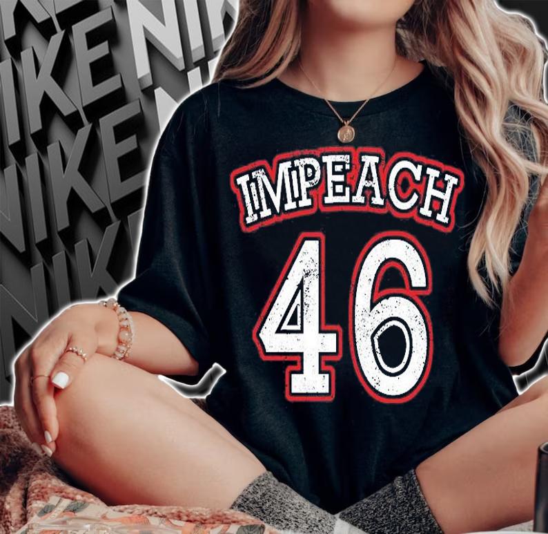 Nice Impeach 46 Biden President T-Shirt woman shirt