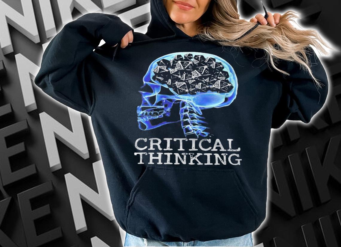 Critical thinking T-shirt hoodie