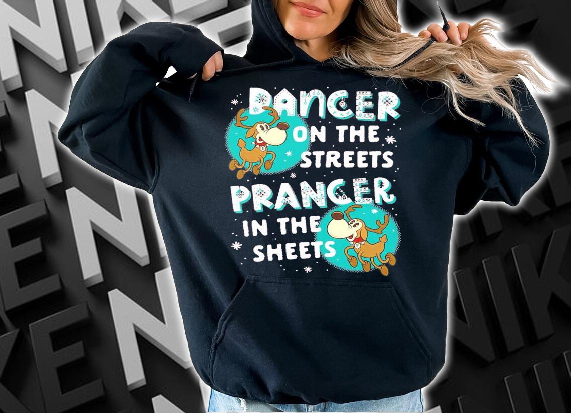 Dancer On The Streets Prancer in the Sheets Santas Reindeer shirt