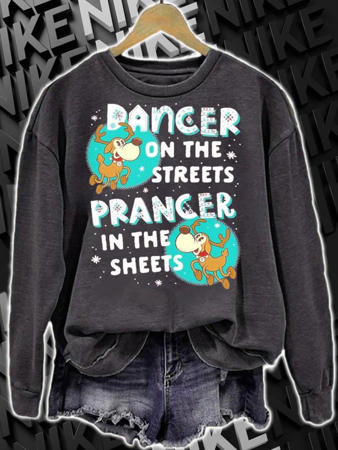 Dancer On The Streets Prancer in the Sheets Santas Reindeer shirt