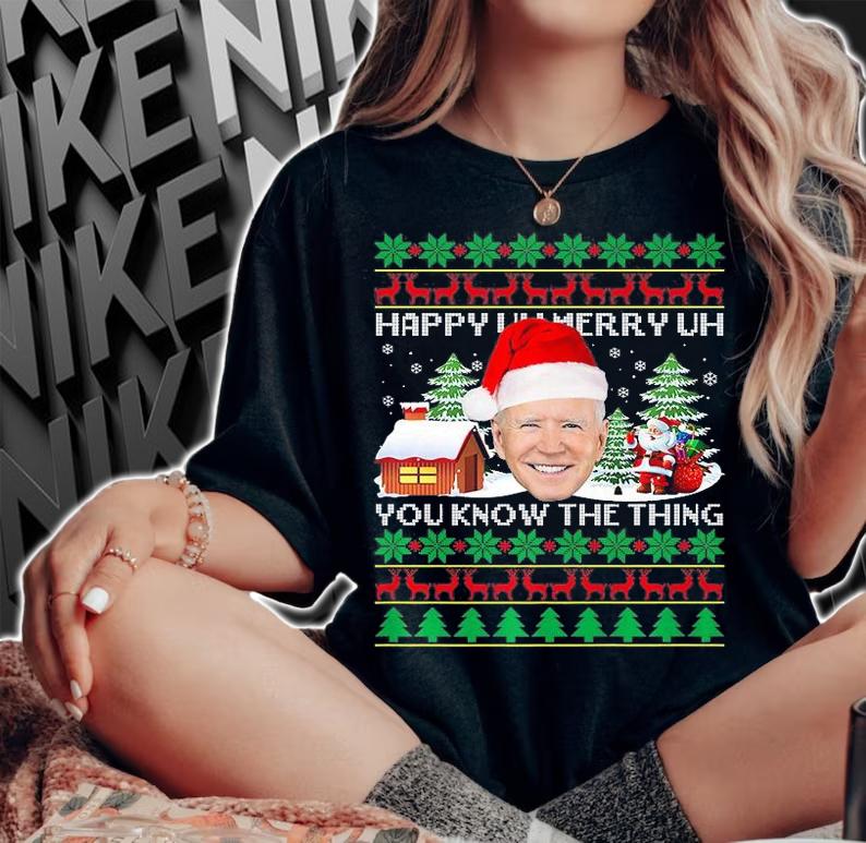 Happy Uh Merry Uh You Know The Thing Merry Christmas Funny Joe Biden T-Shirt woman shirt