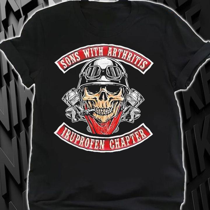 Sons With Arthritis Ibuprofen Chapter Funny Biker Skull T-Shirt shirt
